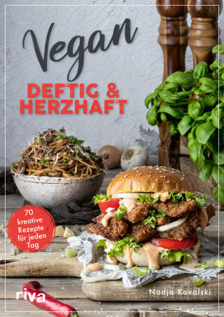 Nadja Kovalski: Vegan – deftig und herzhaft