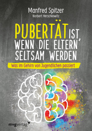 Manfred Spitzer, Norbert Herschkowitz: Pubertät ist, wenn die Eltern seltsam werden