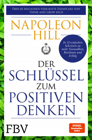 Napoleon Hill, Michael J. Ritt: Der Schlüssel zum positiven Denken