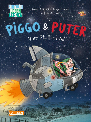 Karen Christine Angermayer: Piggo und Puter: Vom Stall ins All