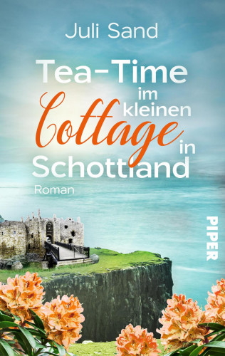 Juli Sand: Tea-Time im kleinen Cottage in Schottland