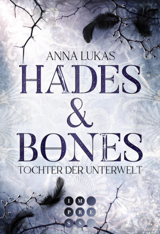 Anna Lukas: Hades & Bones: Tochter der Unterwelt