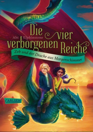 Abi Elphinstone: Die vier verborgenen Reiche 3: Zeb und der Drache aus Morgenschimmer