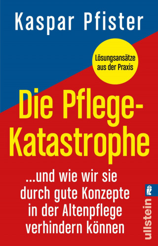 Kaspar Pfister: Die Pflegekatastrophe