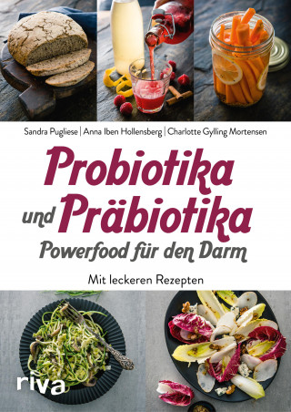 Sandra Pugliese, Anna Iben Hollensberg, Charlotte Gylling Mortensen: Probiotika und Präbiotika – Powerfood für den Darm