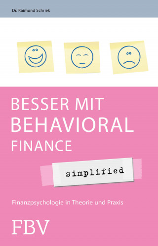 Raimund Schriek: Besser mit Behavioral Finance - simplified