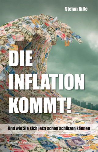 Riße Stefan: Die Inflation kommt
