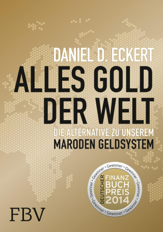 Daniel D. Eckert: Alles Gold der Welt
