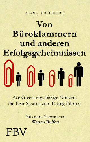 Alan C. Greenberg: Von Büroklammern und anderen Erfolgsgeheimnissen