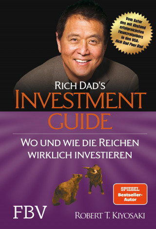 Robert T. Kiyosaki: Rich Dad's Investmentguide