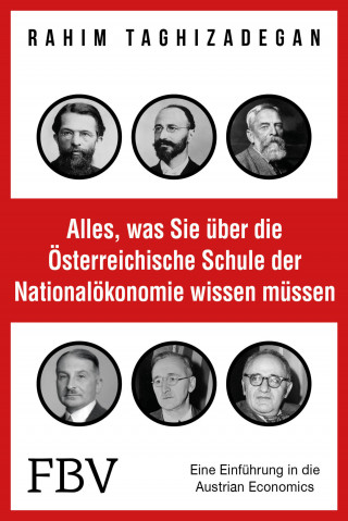 Rahim Taghizadegan: Alles, was Sie über die Österreichische Schule der Nationalökonomie wissen müssen