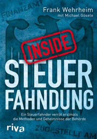 Michael Gösele, Frank Wehrheim: Inside Steuerfahndung