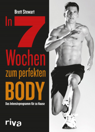 Brett Stewart: In 7 Wochen zum perfekten Body