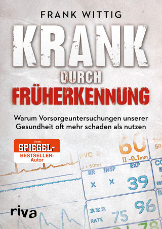 Frank Wittig: Krank durch Früherkennung