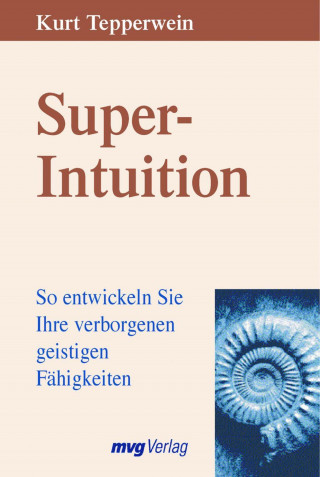 Kurt Tepperwein: Super-Intuition