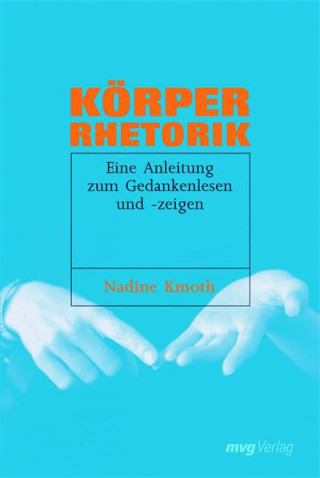 Nadine Kmoth: Körperrhetorik