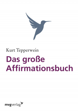 Kurt Tepperwein: Das große Affirmationsbuch