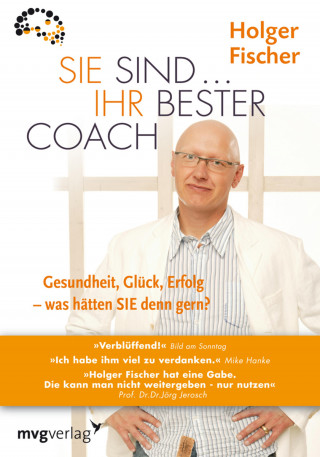 Holger Fischer: Sie sind...Ihr bester Coach