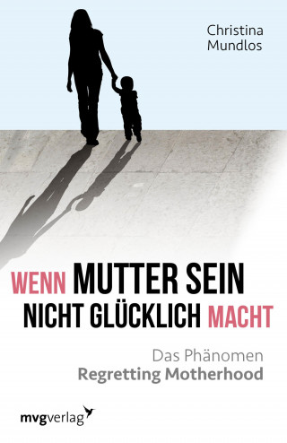 Christina Mundlos: Wenn Mutter sein nicht glücklich macht
