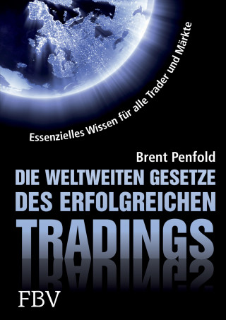 Brent Penfold: Die weltweiten Gesetze des erfolgreichen Tradings