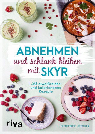 Florence Stoiber: Abnehmen und schlank bleiben mit Skyr