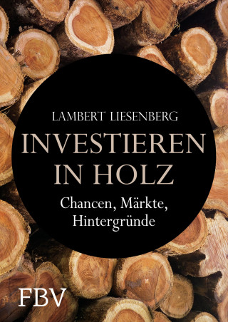 Lambert Liesenberg: Investieren in Holz