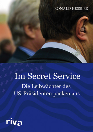 Ronald Kessler: Im Secret Service