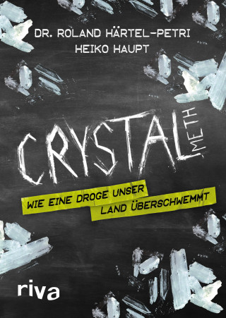 Roland, Dr. Härtel-Petri, Heiko Haupt: Crystal Meth