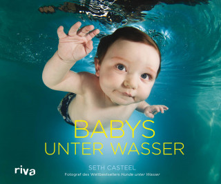 Seth Casteel: Babys unter Wasser