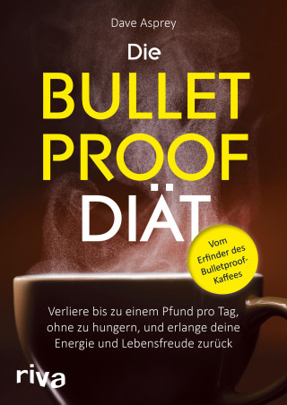 Dave Asprey: Die Bulletproof-Diät