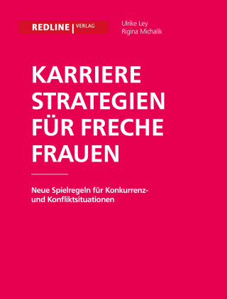 Ulrike Ley, Regina Michalik: Karrierestrategien für freche Frauen