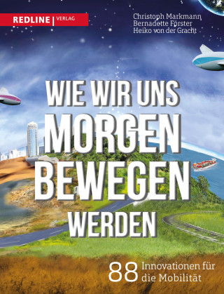 Heiko von der Gracht, Bernadette Förster, Christoph Markmann: Wie wir uns morgen bewegen werden