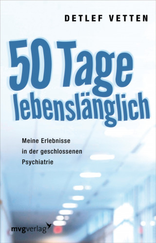 Detlef Vetten: 50 Tage lebenslänglich