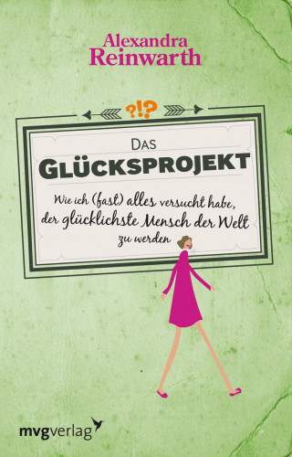 Alexandra Reinwarth: Das Glücksprojekt