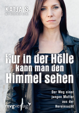 Katja Steinmacher: Nur in der Hölle kann man den Himmel sehen