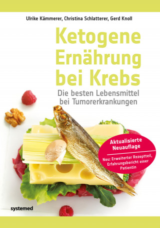 Ulrike Kämmerer, Christina Schlatterer, Gerd Knoll: Ketogene Ernährung bei Krebs