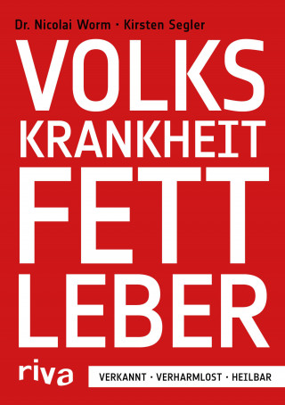 Nicolai Worm, Kirsten Segler: Volkskrankheit Fettleber