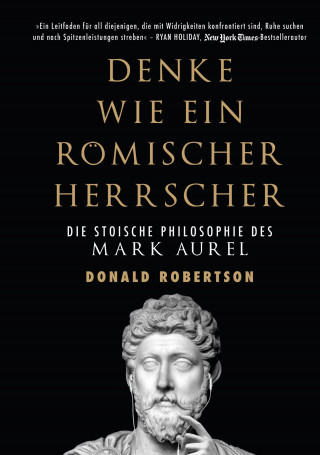 Donald Robertson: Denke wie ein römischer Herrscher
