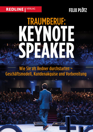 Felix Plötz: Traumberuf: Keynote Speaker