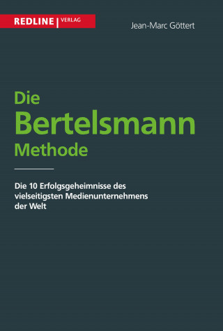 Jean-Marc Göttert: Die Bertelsmann Methode