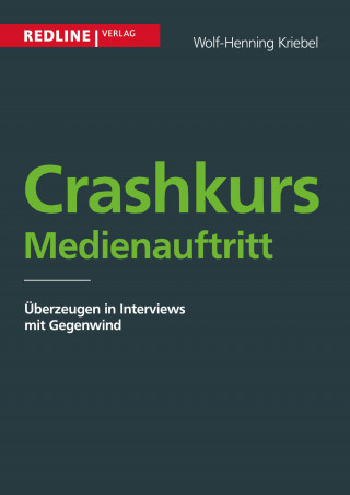 Wolf-Henning Kriebel: Crashkurs Medienauftritt