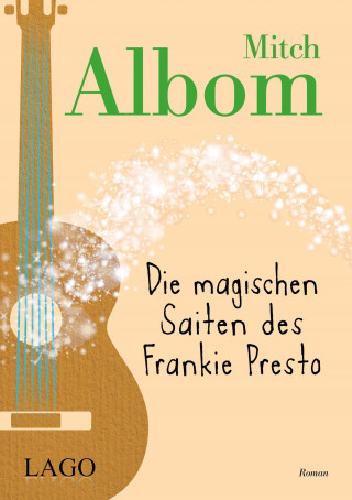 Mitch Albom: Die magischen Saiten des Frankie Presto