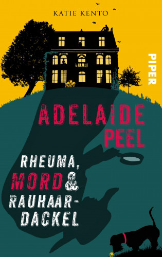 Katie Kento: Adelaide Peel: Rheuma, Mord und Rauhaardackel