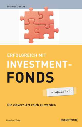 Markus Gunter: Erfolgreich mit Investmentfonds - simplified