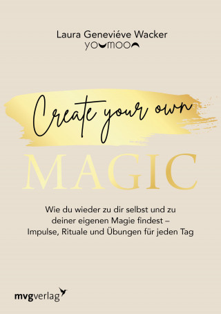 Laura Geneviéve Wacker: Create your own MAGIC