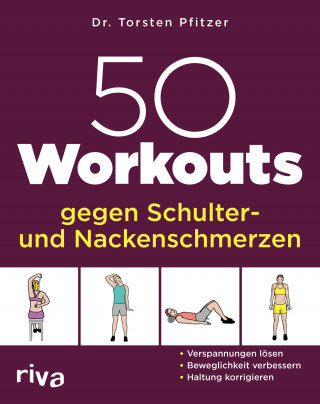 Torsten Pfitzer: 50 Workouts gegen Schulter- und Nackenschmerzen