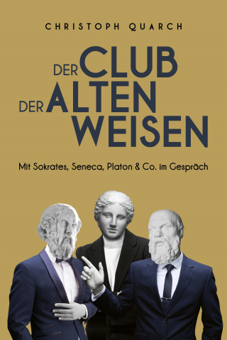 Christoph Quarch: Der Club der alten Weisen