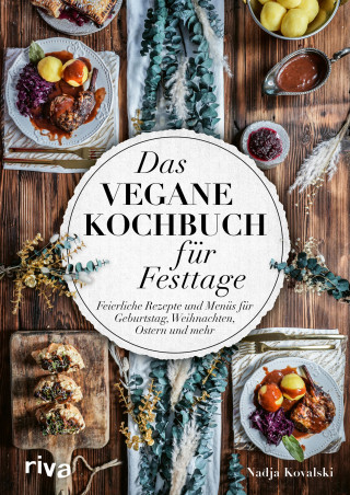 Nadja Kovalski: Das vegane Kochbuch für Festtage