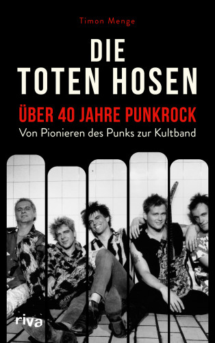 Timon Menge: Die Toten Hosen – über 40 Jahre Punkrock
