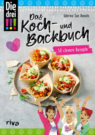 Sabrina Sue Daniels, Emma Hegemann: Die drei !!! – Das Koch- und Backbuch